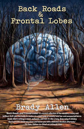 Back Roads and Frontal Lobes by Brady Allen
