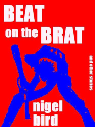 Beat On The Brat by Nigel Bird