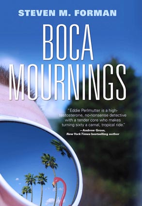 Boca Mournings by Steven M. Forman