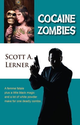 Cocaine Zombies by  Scott A. Lerner