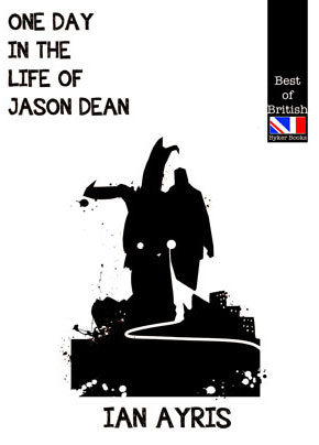 One Day in the Life of Jason Dean by Ian Ayris