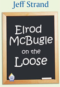 Elrod McBugle on the Loose