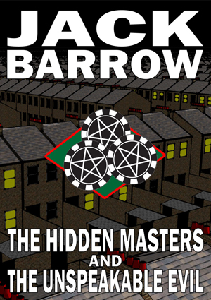 The Hidden Masters and the Unspeakable Evil by Jack Barrow 