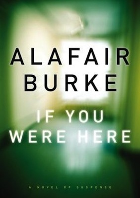 If You Were Here by Alafair Burke