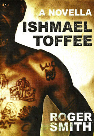 Ishmael Toffee by Roger Smith
