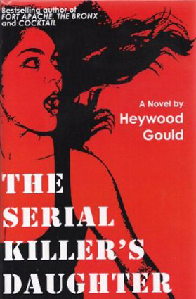 The Serial Killer's Daughter by Heywood Gould