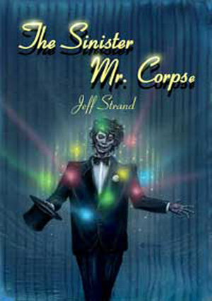 The Sinister Mr. Corpse by Jeff Strand