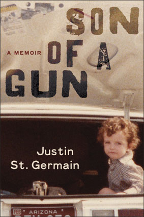 Son of a Gun A Memoir by Justin St. Germain