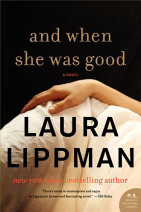 And When She Was Good by Laura Lippman