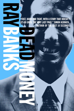 Dead Money by Ray Banks