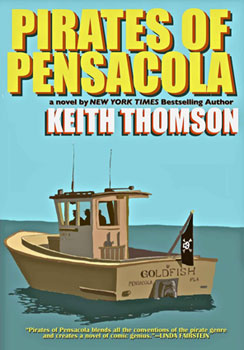 Pirates of Pensacola by Keith Thomson